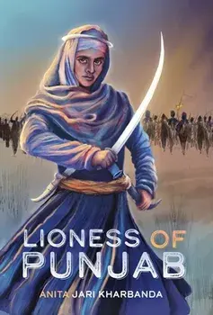 Lioness of Punjab, Hardcover/Anita Jari Kharbanda