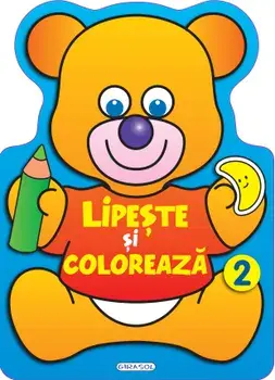 Lipeste si coloreaza. Volumul 2/***