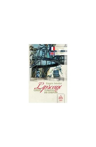 Lipscani. Ghid turistic & de chefuri - Eugen Istodor