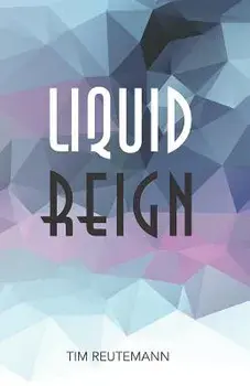 Liquid Reign, Paperback/Karl-Heinz Hasliprinz