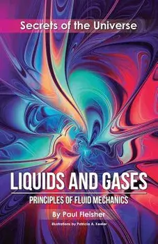 Liquids and Gases: Principles of Fluid Mechanics, Paperback/Paul Fleisher