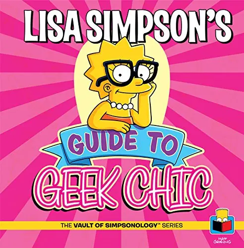Lisa Simpson's Guide To Geek Chic | Matt Groening