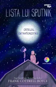 Lista lui Sputnik. Catelul extraterestru/Frank Cottrell Boyce