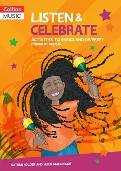 Listen & Celebrate. Activities to Enrich and Diversify Primary Music, Paperback/Helen MacGregor