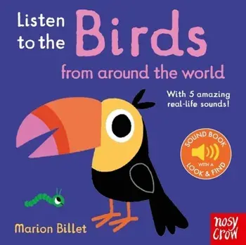 Listen to the Birds From Around the World. Reissue, Board book/***