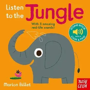 Listen to the Jungle. Re-issue, Board book/Nosy Crow Ltd