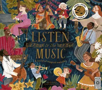 Listen to the Music: A World of Magical Melodies - Press the Notes to Listen to a World of Music, Hardcover/Caroline Bonne-Müller