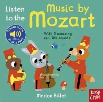 Listen to the Music by Mozart. Re-issue, Board book/***
