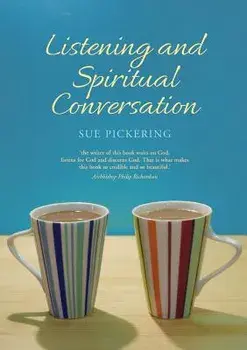 Listening and Spiritual Conversation, Paperback/Sue Pickering