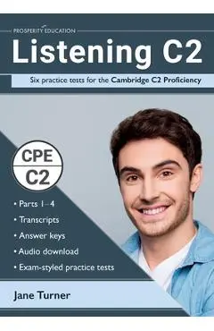 Listening C2: Six practice tests for the Cambridge C2 Proficiency: Answers and audio included - Jane Turner