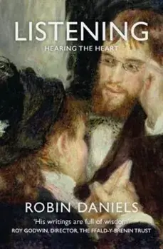 Listening. Hearing the Heart, Paperback/Robin Daniels