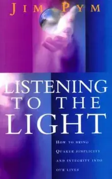 Listening To The Light, Paperback/Jim Pym
