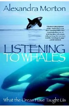Listening to Whales: What the Orcas Have Taught Us - Alexandra Morton