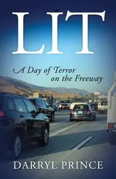 Lit: A Day of Terror on the Freeway, Paperback/Darryl Prince
