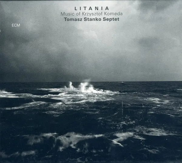 Litania - Music Of Krzysztof Komeda | Tomasz Stanko Septet