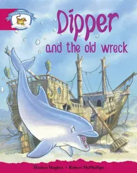 Literacy Edition Storyworlds Stage 5, Animal World, Dipper and the Old Wreck, Paperback/Monica Hughes