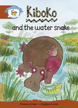 Literacy Edition Storyworlds Stage 7, Animal World, Kiboko and the Water Snake, Paperback/***