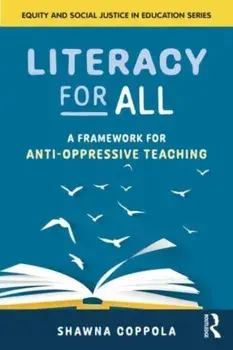 Literacy for All. A Framework for Anti-Oppressive Teaching, Paperback/Shawna Coppola