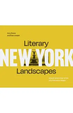 Literary Landscapes: New York: A Book-Lover's Tour of the City That Never Sleeps - Evan Joseph