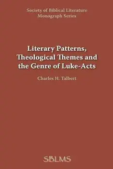 Literary Patterns, Theological Themes, and the Genre of Luke-Acts, Paperback/George M. Landes