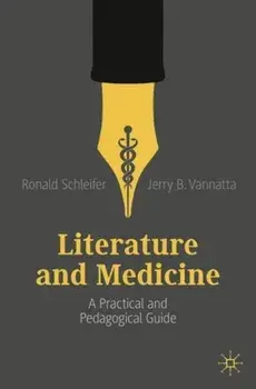 Literature and Medicine: A Practical and Pedagogical Guide, Paperback/Ronald Schleifer