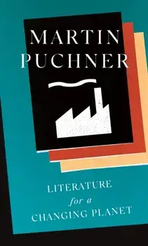 Literature for a Changing Planet, Hardback/Martin Puchner