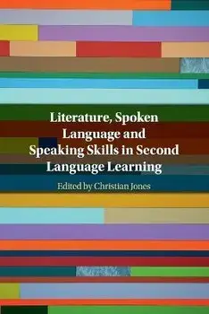 Literature, Spoken Language and Speaking Skills in Second Language Learning. New ed, Paperback/***
