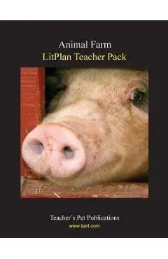 Litplan Teacher Pack: Animal Farm - Mary B. Collins