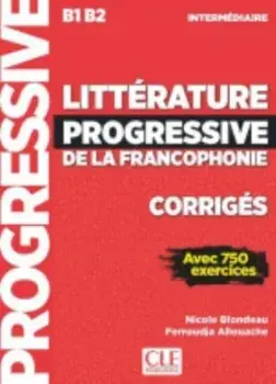 Litterature progressive de la Francophonie : Corriges B1/B2, Paperback/***