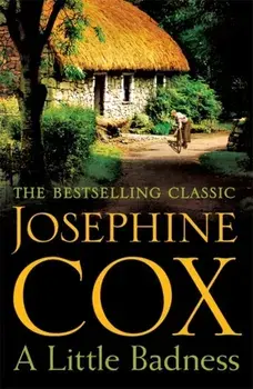 Little Badness. An irresistible and wildly romantic saga, Paperback/Josephine Cox