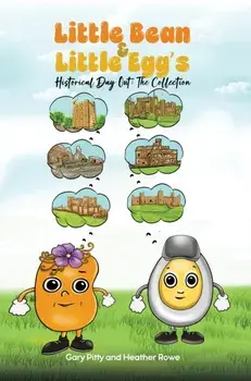 Little Bean and Little Egg's Historical Day Out: The Collection, Paperback/Heather Rowe