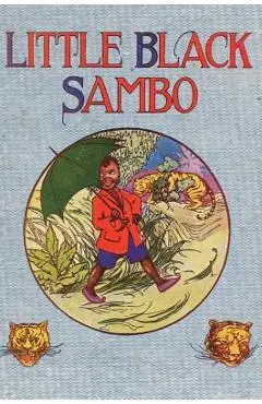 Little Black Sambo: Uncensored Original 1922 Full Color Reproduction - Helen Bannerman