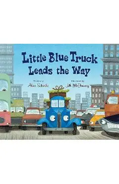Little Blue Truck Leads the Way - Alice Schertle