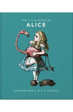 Little Book of Alice in Wonderland: Wonderland's Wit & Wisdom - Hippo! Orange