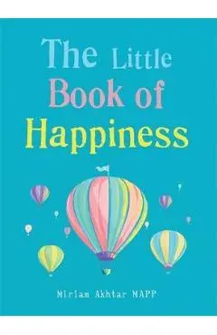 Little Book of Happiness - Miriam Akhtar