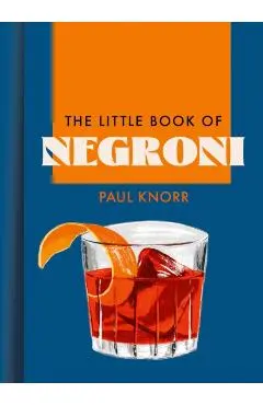 Little Book of Negroni - Paul Knorr