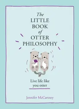 Little Book of Otter Philosophy, Hardback/Jennifer McCartney