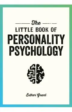 Little Book of Personality Psychology - Esther Grant