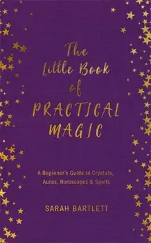 Little Book of Practical Magic, Hardback/Sarah Bartlett