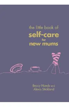 Little Book of Self-Care for New Mums