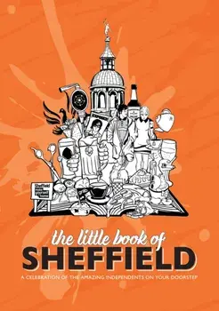 Little Book of Sheffield. A celebration of the amazing independents on your doorstep, Paperback/Meze Publishing
