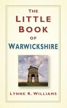 Little Book of Warwickshire, Hardback/Lynne Williams