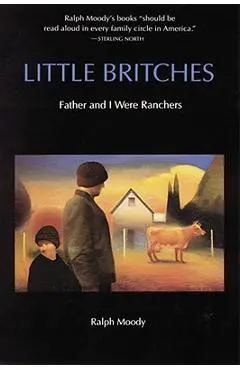 Little Britches: Father and I Were Ranchers - Ralph Moody