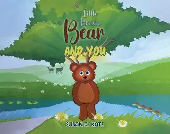 Little Brown Bear and You, Hardback/Susan A. Katz