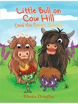 Little Bull on Cow Hill (and the Secret Tunnel), Paperback/Rhona Douglas
