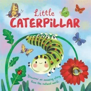 Little Caterpillar, Hardback/Autumn Publishing