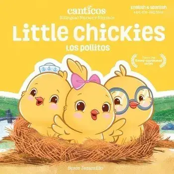Little Chickies / Los Pollitos: Bilingual Nursery Rhymes, Board book/Susie Jaramillo