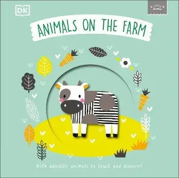 Little Chunkies: Animals on the Farm. With Adorable Animals to Touch and Discover!, Board book/DK