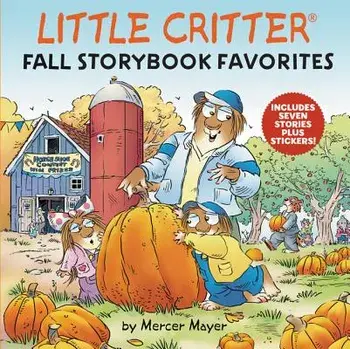 Little Critter Fall Storybook Favorites: Includes 7 Stories Plus Stickers!, Hardcover/Mercer Mayer