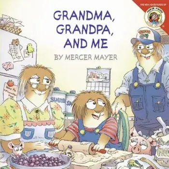 Little Critter: Grandma, Grandpa, and Me, Paperback/Mercer Mayer
